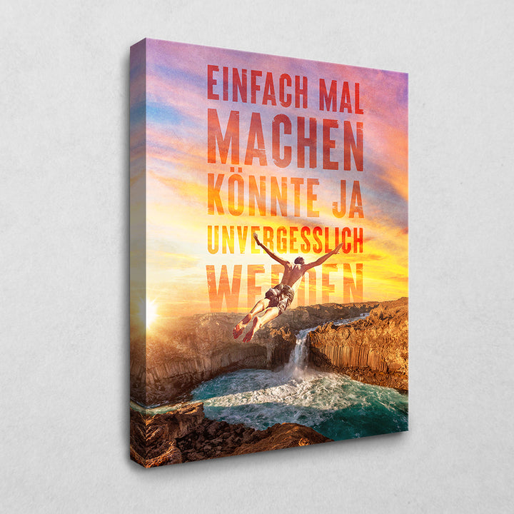 Einfach mal Machen